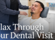 man relaxing in dental chair